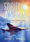 Spiritual Wingman: A Fighter Pilot's Journey to God (Paperback) E53990