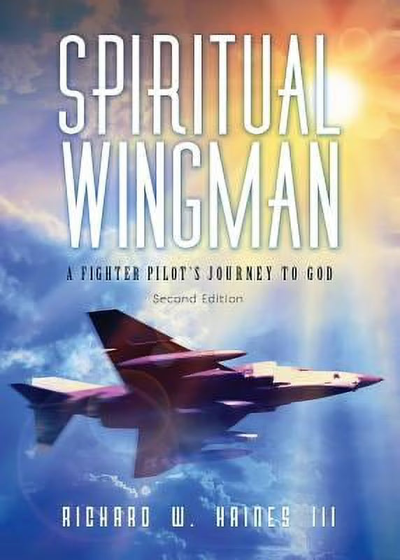 Spiritual Wingman: A Fighter Pilot's Journey to God (Paperback) E53990